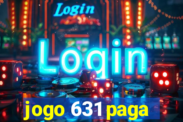 jogo 631 paga